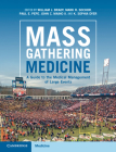 Mass Gathering Medicine: A Guide to the Medical Management of Large Events Cover Image