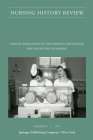 Nursing History Review, Volume 25: Official Journal of the American Association for the History of Nursing By Patricia D'Antonio (Editor) Cover Image