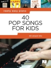 40 Pop Songs for Kids: Really Easy Piano Songbook  Cover Image