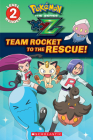 Team Rocket to the Rescue! (Pokémon Kalos: Scholastic Reader, Level 2) Cover Image