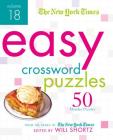 The New York Times Easy Crossword Puzzles Volume 18: 50 Monday Puzzles from the Pages of The New York Times Cover Image