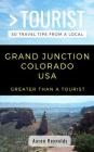 Greater Than a Tourist-Grand Junction Colorado United States: 50 Travel Tips from a Local Cover Image