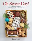 Oh Sweet Day!: A Celebration Cookbook of Edible Gifts, Party Treats, and Festive Desserts By Fanny Lam Cover Image