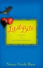 Last Bite : A Novel of Culinary Romance By Nancy Verde Barr Cover Image