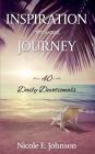 Inspiration for your Journey: 40 Daily Devotionals By Nicole E. Johnson Cover Image