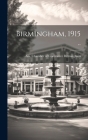 Birmingham, 1915 .. By Ala Chamber of Commerce Birmingham (Created by) Cover Image