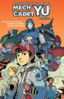 Mech Cadet Yu Vol. 1 By Greg Pak, Takeshi Miyazawa (Illustrator), Triona Farrell (With) Cover Image