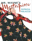 Mr. Wayne's Masterpiece By Patricia Polacco (Illustrator), Patricia Polacco Cover Image