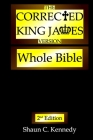 The Corrected King James Version: Whole Bible By Shaun C. Kennedy Cover Image