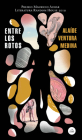 Entre los rotos / Among the Broken (Premio Mauricio Achar 2019) By Alaide Ventura Medina Cover Image