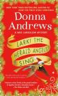 Lark! The Herald Angels Sing: A Meg Langslow Mystery (Meg Langslow Mysteries #24) By Donna Andrews Cover Image