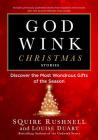 Godwink Christmas Stories: Discover the Most Wondrous Gifts of the Season (The Godwink Series #5) Cover Image