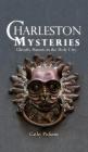 Charleston Mysteries: Ghostly Haunts in the Holy City By Cathy Pickens Cover Image