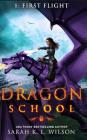 Dragon School: First Flight By Sarah K. L. Wilson Cover Image