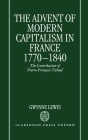 The Advent of Modern Capitalism in France, 1770-1840: The Contribution of Pierre-Francois Tubeuf Cover Image