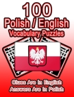 100 Polish/English Vocabulary Puzzles: Learn Polish By Doing FUN Puzzles!, 100 8.5 x 11 Crossword Puzzles With Clues In English, Answers in Polish By On Target Publishing Cover Image