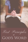 First Principles of God's Word By Brian T. Doss Cover Image