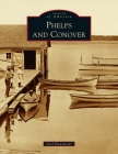 Phelps and Conover (Images of America) By Gerd Klausmeyer Cover Image