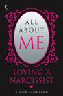 All about Me: Loving a Narcissist By Simon Crompton Cover Image
