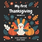 My First Thanksgiving High Contrast Baby Book for kids 0-12: Black and Color Pages for Newborns Helps Visual Development in Newborns and Babies Ideal By Ola Mumtales Cover Image