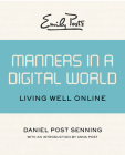 Emily Post's Manners in a Digital World: Living Well Online Cover Image