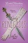 Lady Renegades: a Rebel Belle Novel By Rachel Hawkins Cover Image
