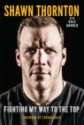 Shawn Thornton: Fighting My Way To the Top Cover Image
