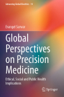 Global Perspectives on Precision Medicine: Ethical, Social and Public Health Implications (Advancing Global Bioethics #19) Cover Image