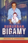 Suburban Bigamy: Six Miles Between Truth and Deceit Cover Image