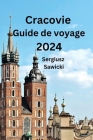 Cracovie Guide de voyage 2024 By Sergiusz Savitsky Cover Image