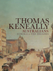 Australians: Eureka to the Diggers By Thomas Keneally Cover Image