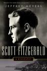 Scott Fitzgerald: A Biography By Jeffrey Meyers Cover Image