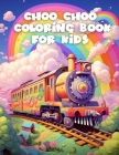 Choo Choo Coloring Book For Kids Cover Image
