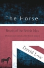 The Horse - Breeds of the British Isles (Domesticated Animals of the British Islands) By David Low Cover Image