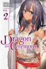 Dragon and Ceremony, Vol. 2 (light novel): The Passing of the Witch (Dragon and Ceremony (light novel) #2) By Ichimei Tsukushi, Enji (By (artist)) Cover Image