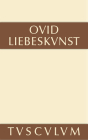 Liebeskunst / Ars Amatoria: Lateinisch - Deutsch (Sammlung Tusculum) Cover Image