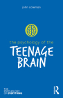 The Psychology of the Teenage Brain (Psychology of Everything) Cover Image