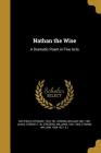 Nathan the Wise: A Dramatic Poem in Five Acts Cover Image