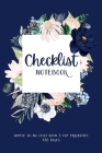 Checklist Notebook, Simple To-Do Lists with 3 Top Priorities, 120 Pages: To Do Check Lists for Daily and Weekly Planning, Undated Chaos Coordinator No Cover Image