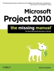 Microsoft Project 2010: The Missing Manual (Missing Manuals) Cover Image