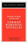 German Romantic Novellas: Heinrich Von Kleist and Jean Paul (German Library) By Heinrich Von Kleist, Jean Paul, Kleist Von Cover Image
