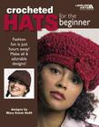 Crocheted Hats for the Beginner (Leisure Arts #4672) Cover Image
