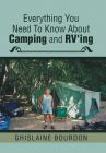 Everything You Need to Know About Camping and RV'ing Cover Image