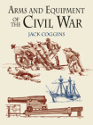 Arms and Equipment of the Civil War By Jack Coggins Cover Image