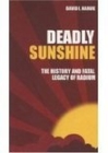 Deadly Sunshine: The History and Fatal Legacy of Radium Cover Image