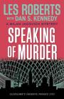 Speaking of Murder: A Milan Jacovich Mystery (Milan Jacovich Mysteries #19) By Les Roberts, Dan Kennedy Cover Image