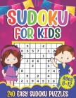 Sudoku for Kids Ages 8-12: Sudoku Puzzle Book With 240 Sudokus For Children, Easy Puzzles for Beginners 9x9 grids with solutions Cover Image