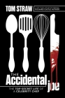 The Accidental Joe: The Top-Secret Life of a Celebrity Chef Cover Image