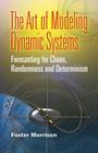 The Art of Modeling Dynamic Systems: Forecasting for Chaos, Randomness, and Determinism (Dover Books on Mathematics) Cover Image
