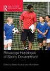 Routledge Handbook of Sports Development (Routledge International Handbooks) Cover Image